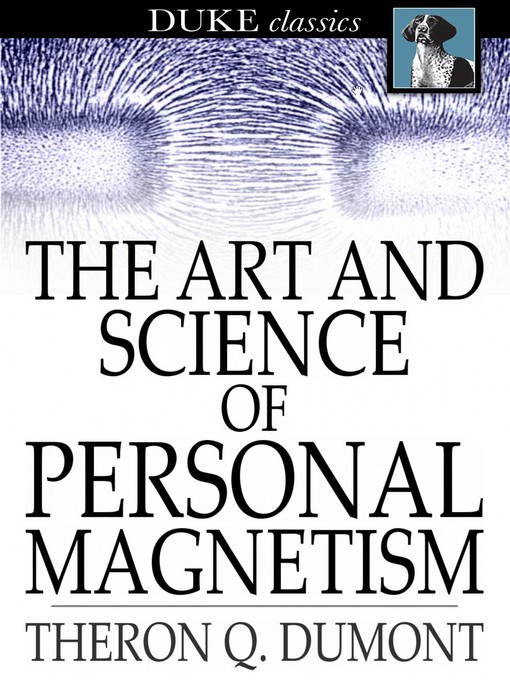 Title details for The Art and Science of Personal Magnetism by Theron Q. Dumont - Available